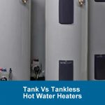 tank vs tankless hot water heaters
